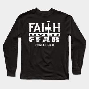 Faith Over Fear Psalm 56:3 Christian Inspirational Long Sleeve T-Shirt